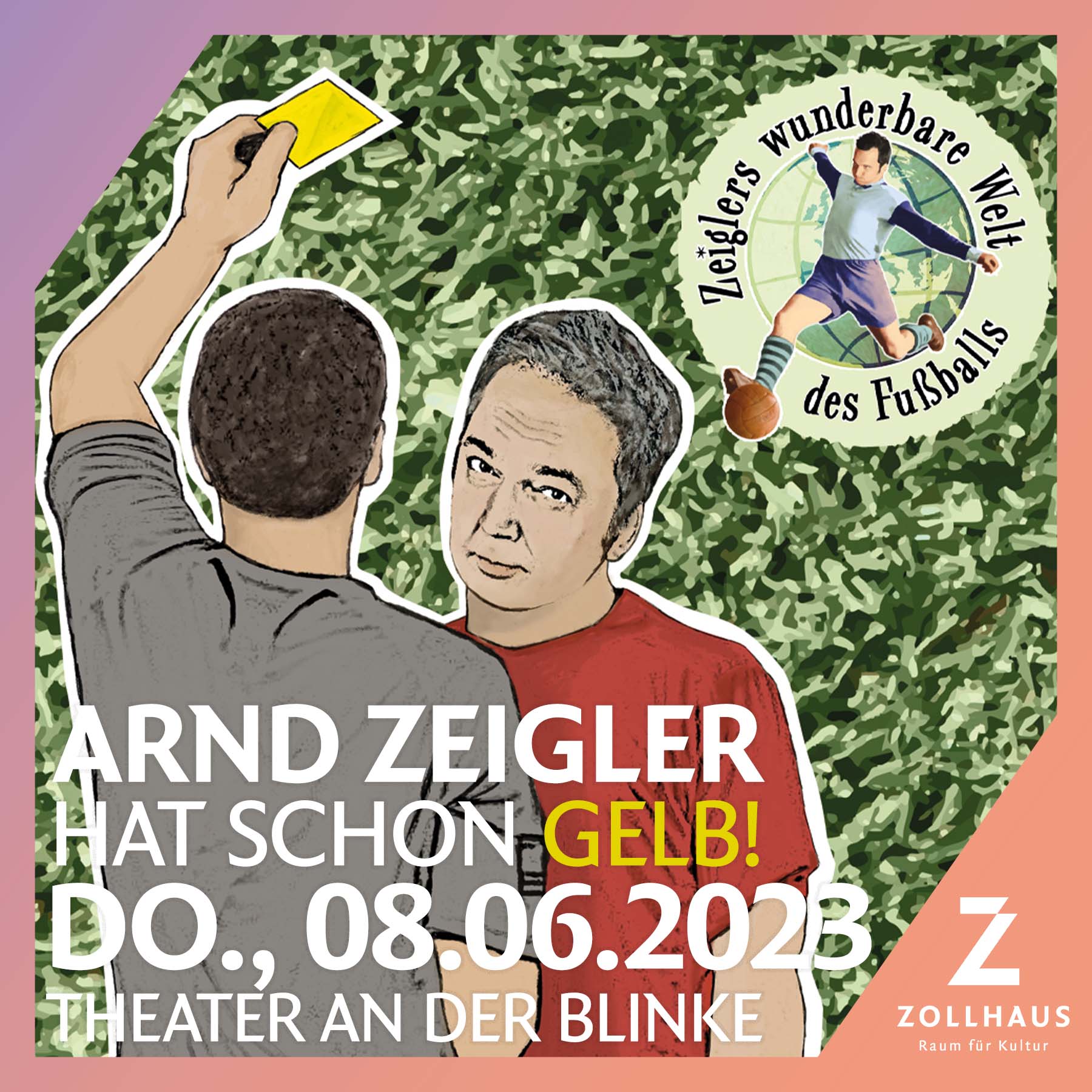 ARND ZEIGLER – Hat Schon Gelb! am 08.06.2023 im Theater an der Blinke
