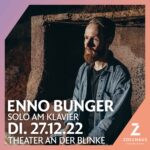 ENNO BUNGER - Solo Am Klavier - Jahresabschlusskonzert am 27.12.2022 im Theater an der Blinke