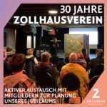 30 JAHRE ZOLLHAUSVEREIN - Aktiver Austausch mit Mitgliedern zur Planung unseres Jubiläums