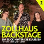 PODCAST: ZOLLHAUS BACKSTAGE mit Nina, Steffi und Marco