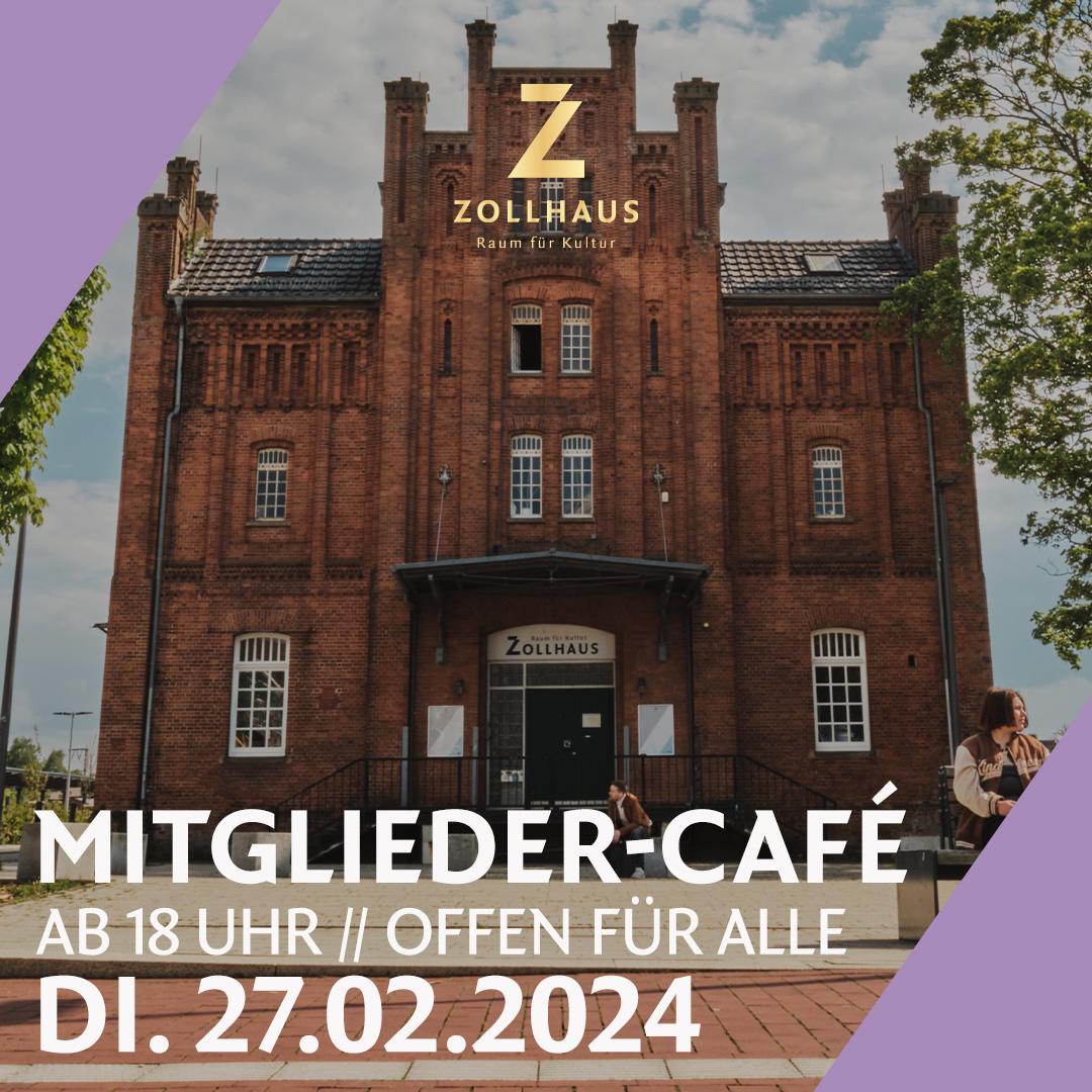 Zollhaus Mitglieder Café (offen für alle) am 27.02.2024 ab 18 Uhr
